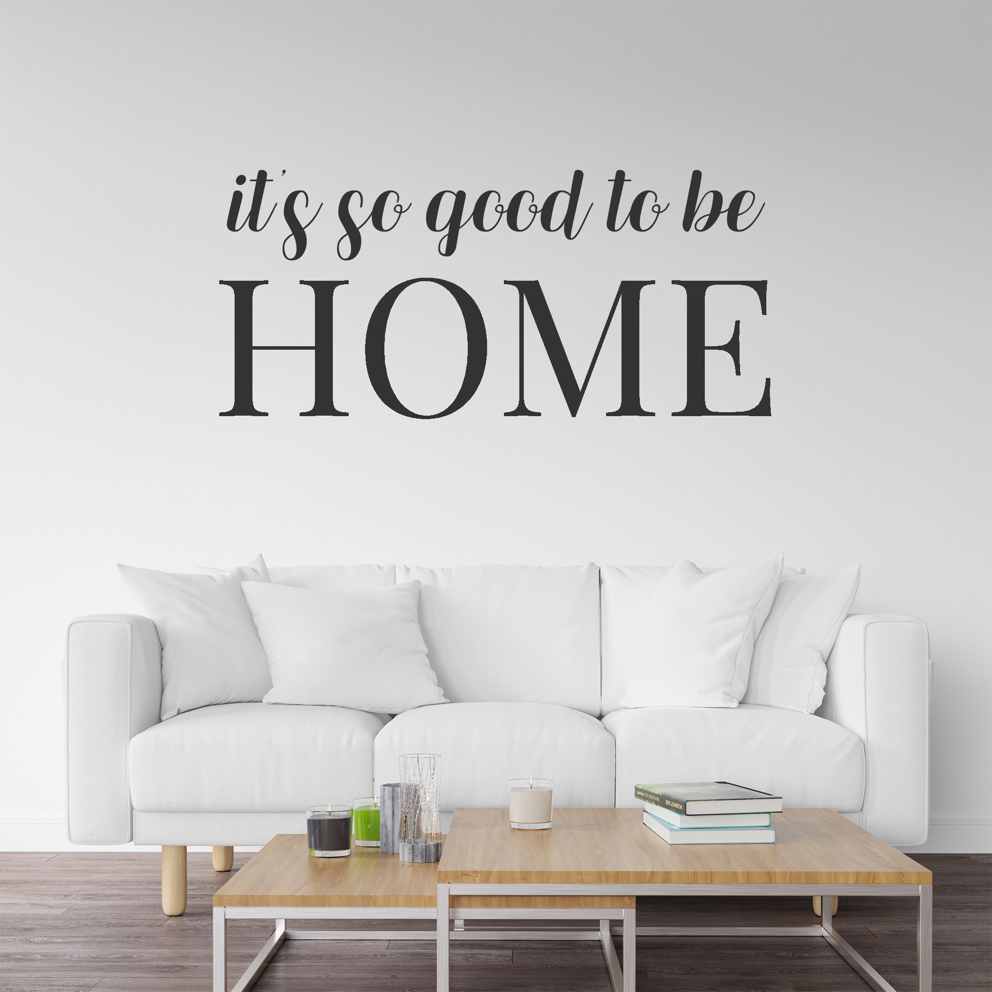 Wall Decal Above a Couch Saying "it's so good to be HOME"