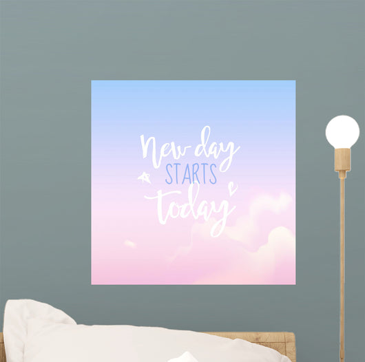 New Day Starts Today Wall Decal