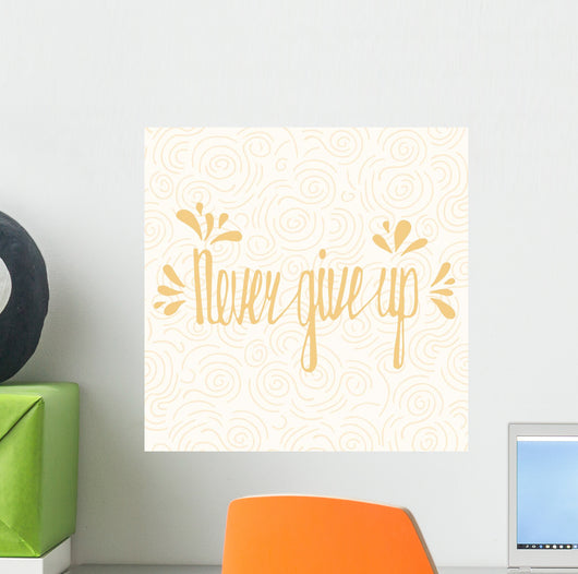 Never Give up Inspirational Wall Decal