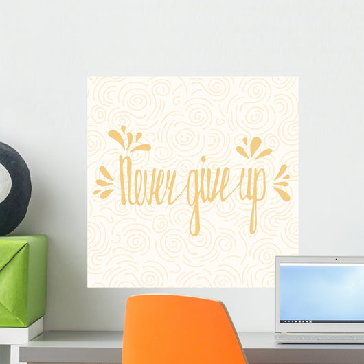 Never Give up Inspirational Wall Decal