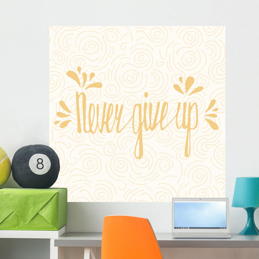 Never Give up Inspirational Wall Decal
