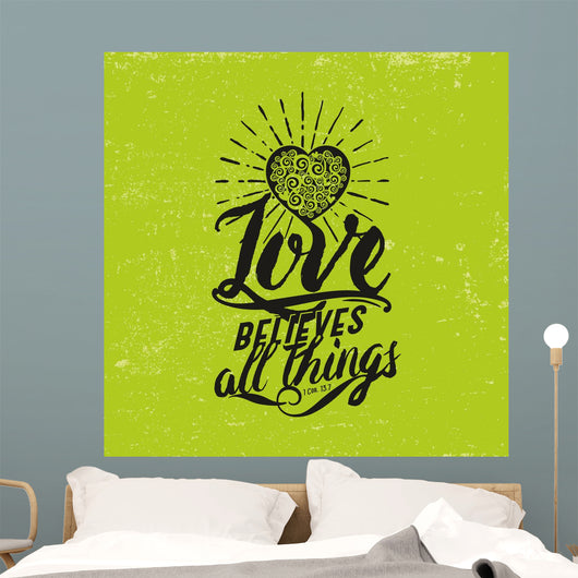 Biblical illustration. Christian typographic. Love believes all things, 1 Corinthians 13:7 Wall Mural