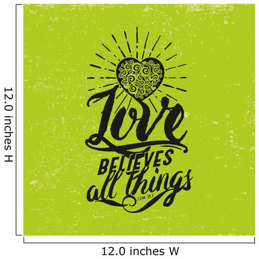 Biblical illustration. Christian typographic. Love believes all things, 1 Corinthians 13:7 Wall Mural