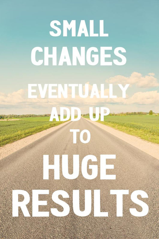 Small changes eventually add up to huge results. Do it! Wall Mural