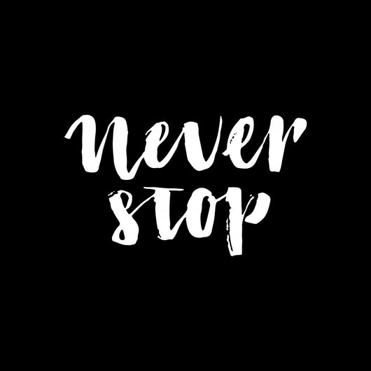 Handdrawn lettering of a phrase Never Stop. Wall Mural