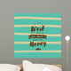 Typography for poster, invitation, greeting card or t-shirt. Wall Mural