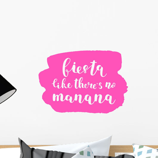 Fiesta like there s no manana. Wall Decal