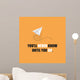 You'll Never Know Until You Go - Inspirational Quote, Slogan, Saying On Orange Background Wall Mural