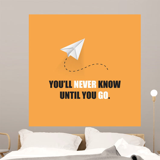 You'll Never Know Until You Go - Inspirational Quote, Slogan, Saying On Orange Background Wall Mural