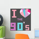 I Love 90s Poster Wall Decal