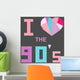 I Love 90s Poster Wall Decal