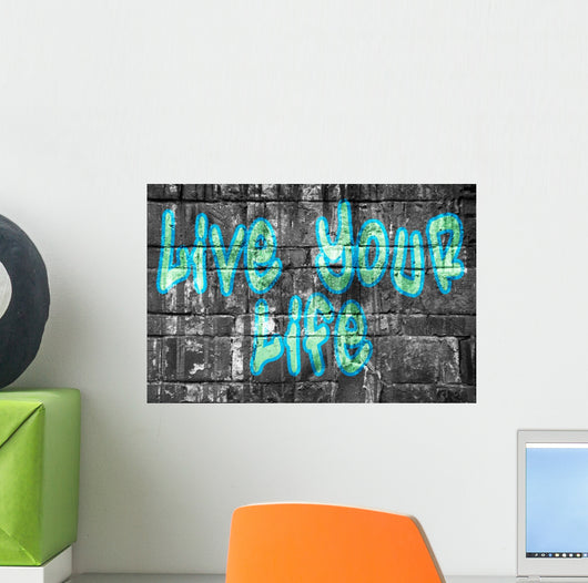 Live Your Life Street Wall Mural