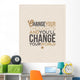 Quote Typographical design - vector illustration Wall Decal
