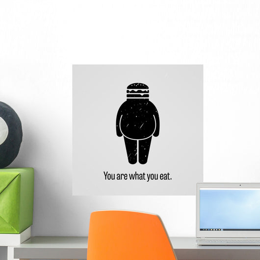 You are What You Eat Fat Version Proverb Wall Decal