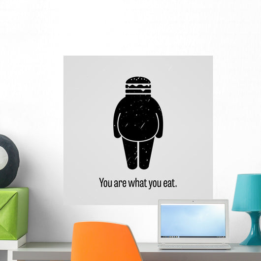 You are What You Eat Fat Version Proverb Wall Decal