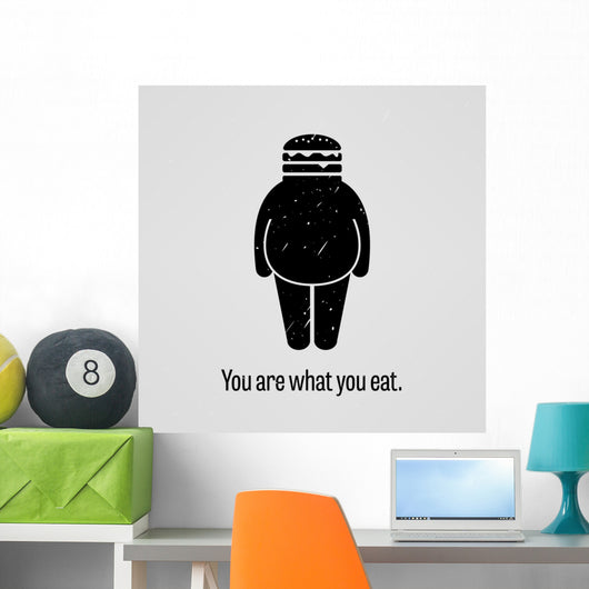 You are What You Eat Fat Version Proverb Wall Decal