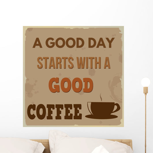 A good day starts with a good coffee Wall Mural