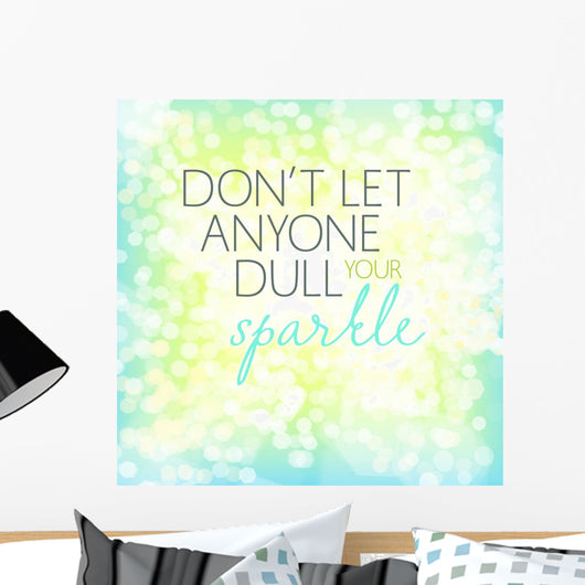 Dont let anyone quote art Wall Mural