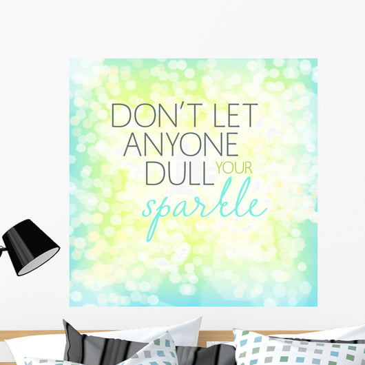 Dont let anyone quote art Wall Mural