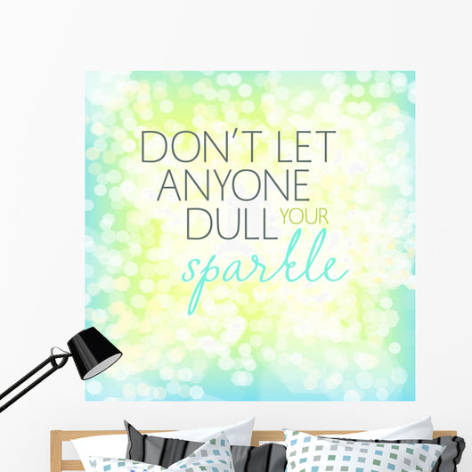 Dont let anyone quote art Wall Mural