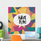 Have Fun Colorful Aged Wall Decal