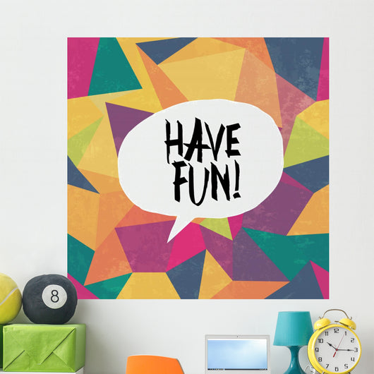 Have Fun Colorful Aged Wall Decal