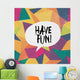 Have Fun Colorful Aged Wall Decal