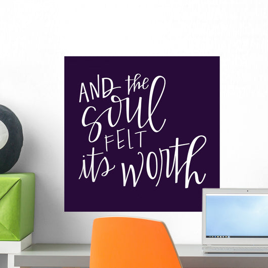 And Soul Felt Its Wall Decal