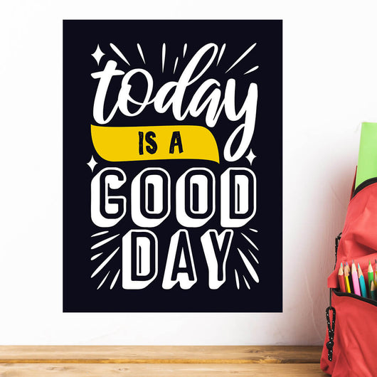 Today Is A Good Day Classroom Wall Decal