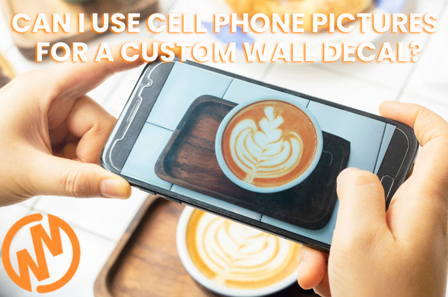 Can I Use Cell Phone Photos For My Custom Wall Decal?