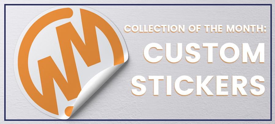 July Collection of the Month: Custom Stickers