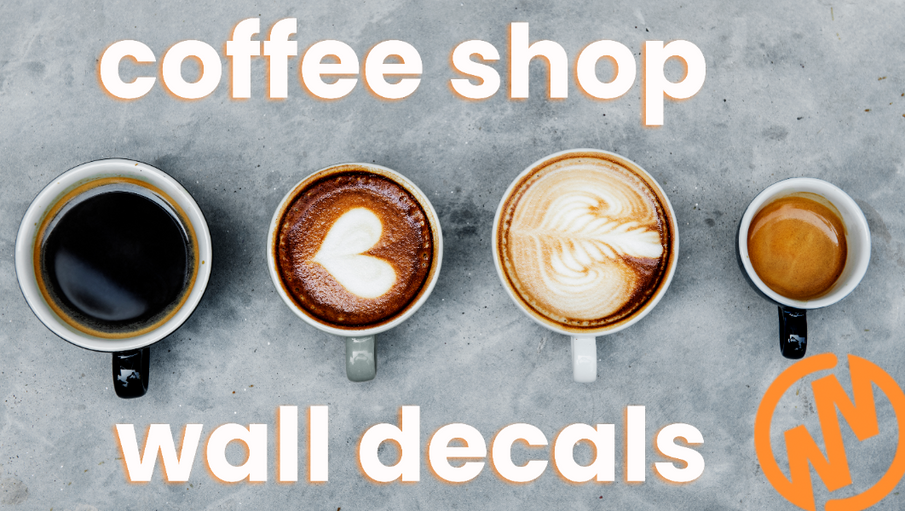 How To Enhance Your Coffee Shop With Wall Decals