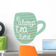 Always Tea Time Wall Decal