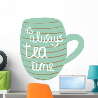 Always Tea Time Wall Decal shown on a wall