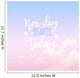 New Day Starts Today Wall Decal