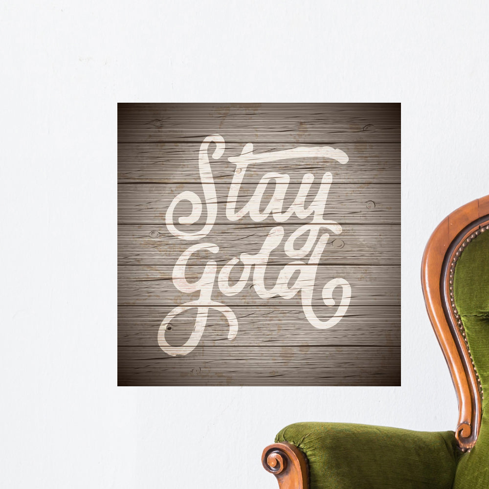 Stay Gold Rustic Wood Wall Decal - WallMonkeys.com – Wallmonkeys
