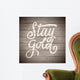 Stay Gold Rustic Wood Wall Decal