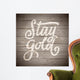 Stay Gold Rustic Wood Wall Decal