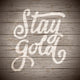 Stay Gold Rustic Wood Wall Decal