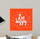 Be Happy Inspirational Quote Wall Decal