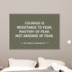 Courage Motivational Inspirational Quote Wall Decal