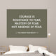 Courage Motivational Inspirational Quote Wall Decal