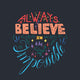 Always Believe Inspirational Quote Wall Decal