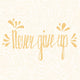Never Give up Inspirational Wall Decal