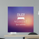 Quote Every Moment Wall Decal