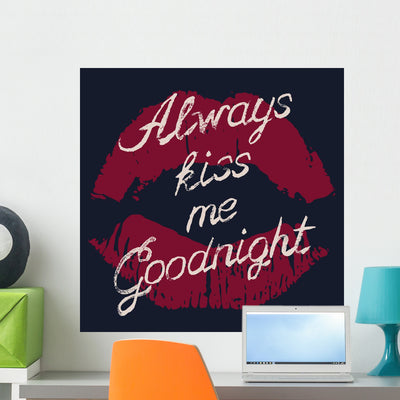 Always Kiss Me Goodnight Wall Mural shown on a wall