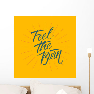 Feel Burn Quote Wall Mural shown on a wall