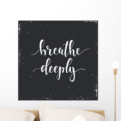 Breathe Deeply Lettering Quote Wall Mural shown on a wall
