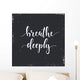 Breathe Deeply. T-shirt hand lettered calligraphic design.  Wall Mural