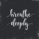 Breathe Deeply. T-shirt hand lettered calligraphic design.  Wall Mural